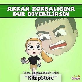 Akran Zorbalığına Dur Diyebilirsin: Güçlüklerle Baş Edebilirim Serisi 2.Kitap - Kolektif