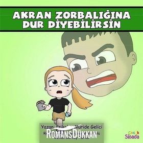 Akran Zorbalığına Dur Diyebilirsin: Güçlüklerle Baş Edebilirim Serisi 2.Kitap - Kolektif