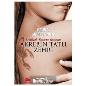 AKREBIN TATLI ZEHIRI BREZİLYALI BIR TELEKIZIN GÜNLÜĞÜ - BRUNA SURFISTINHA