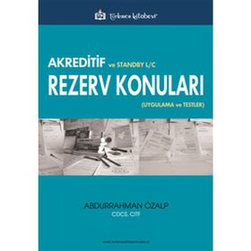 Akreditif ve Standby L-C Rezerv Konuları Uygulama ve Testler - Abdurrahman Özalp