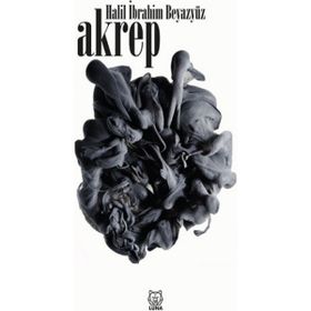 Akrep - Halil İbrahim Beyazyüz