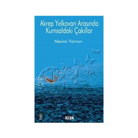 Akrep Yelkovan Arasında Kumsaldaki Çakıllar - Nesimi Yaman