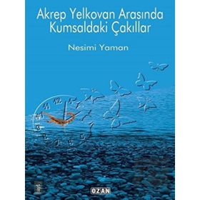 Akrep Yelkovan Arasında Kumsaldaki Çakıllar - Nesimi Yaman