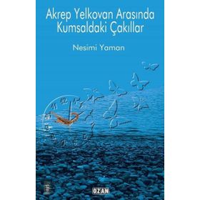 Akrep Yelkovan Arasında Kumsaldaki Çakıllar - Nesimi Yaman