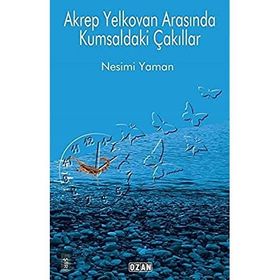 Akrep Yelkovan Arasında Kumsaldaki Çakıllar - Nesimi Yaman