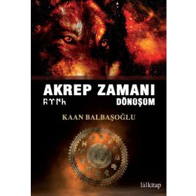Akrep Zamanı Dönüşüm - Kaan Balbaşoğlu