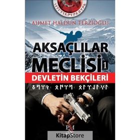 Aksaçlılar Meclisi -1 Devletin Bekçileri -Ahmet Haldun Terzioğlu