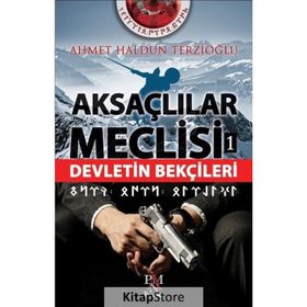 Aksaçlılar Meclisi -1 Devletin Bekçileri -Ahmet Haldun Terzioğlu