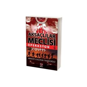 Aksaçlılar Meclisi 4-Operasyon - Ahmet Haldun Terzioğlu