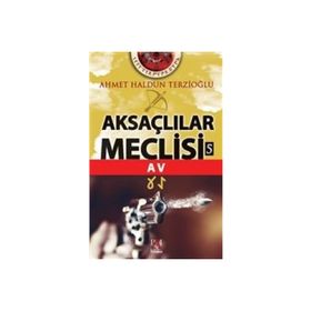 Aksaçlılar Meclisi 5 - Av- Ahmet Haldun Terzioğlu
