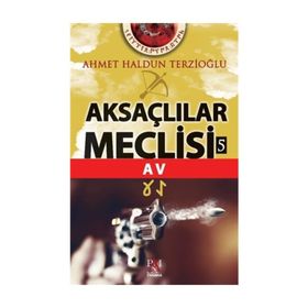 Aksaçlılar Meclisi 5 - Av- Ahmet Haldun Terzioğlu