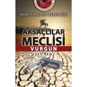 Aksaçlılar Meclisi Vurgun - Ahmet Haldun Terzioğlu