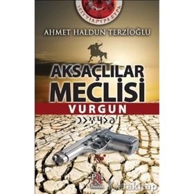 Aksaçlılar Meclisi Vurgun - Ahmet Haldun Terzioğlu