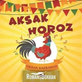 Aksak Horoz - Orhan Kahraman
