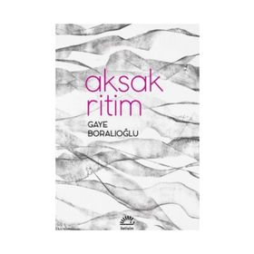 AKSAK RITIM - GAYE BORALIOĞLU