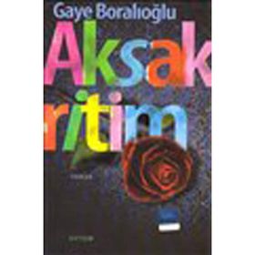 AKSAK RITIM - GAYE BORALIOĞLU