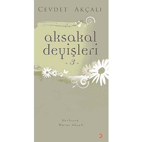 AKSAKAL DEYİŞLERİ 3 - CEVDET AKÇALI