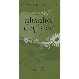 AKSAKAL DEYİŞLERİ 3 - CEVDET AKÇALI
