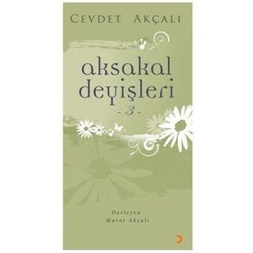AKSAKAL DEYİŞLERİ 3 - CEVDET AKÇALI