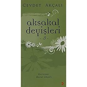 AKSAKAL DEYİŞLERİ 3 - CEVDET AKÇALI