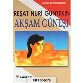 AKŞAM GÜNEŞİ (GENÇLER İÇİN) - REŞAT NURI GÜNTEKİN