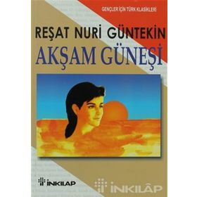 AKŞAM GÜNEŞİ (GENÇLER İÇİN) - REŞAT NURI GÜNTEKİN