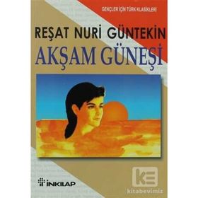 AKŞAM GÜNEŞİ (GENÇLER İÇİN) - REŞAT NURI GÜNTEKİN