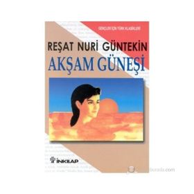 AKŞAM GÜNEŞİ (GENÇLER İÇİN) - REŞAT NURI GÜNTEKİN