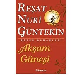 AKŞAM GÜNEŞİ - REŞAT NURI GÜNTEKİN