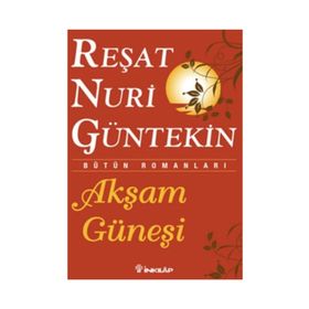 AKŞAM GÜNEŞİ - REŞAT NURI GÜNTEKİN
