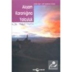 AKŞAM KARANLIĞINA YOLCULUK - YUSUF YEŞİLÖZ