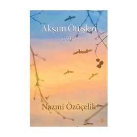 Akşam Ötüşleri - Nazmi Özüçelik
