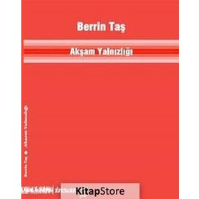 Akşam Yalnızlığı / Berrin Taş