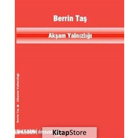 Akşam Yalnızlığı / Berrin Taş