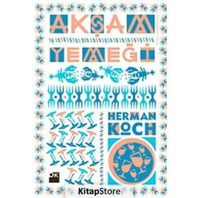 AKŞAM YEMEĞİ - HERMAN KOCH