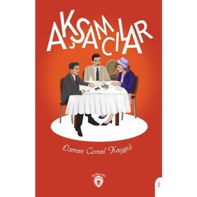 AKŞAMCILAR ESKI BIR AKŞAMCININ DEFTERINDEN - OSMAN CEMAL KAYGILI