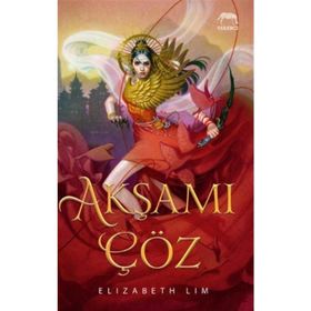 Akşamı Çöz - Yıldızların Kanı Serisi 2. Kitap - Elizabeth Lim
