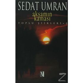 AKŞAMIN KAMASI TOPLU ŞİİRLERİ 2 - SEDAT UMRAN