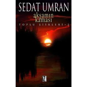 AKŞAMIN KAMASI TOPLU ŞİİRLERİ 2 - SEDAT UMRAN