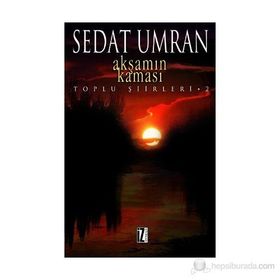 AKŞAMIN KAMASI TOPLU ŞİİRLERİ 2 - SEDAT UMRAN