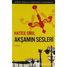 AKŞAMIN SESLERI - HATICE EROL