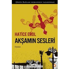 AKŞAMIN SESLERI - HATICE EROL