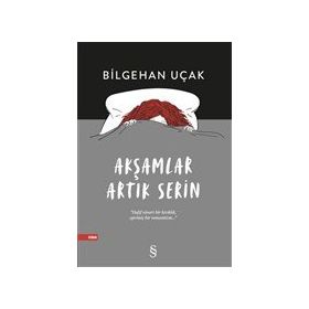 Akşamlar Artık Serin - Bilgehan Uçak