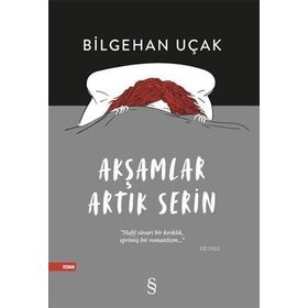 Akşamlar Artık Serin - Bilgehan Uçak