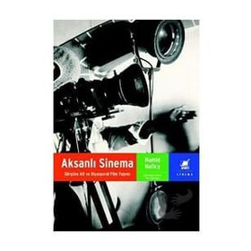 Aksanlı Sinema Sürgüne Ait ve Diyasporal Film Yapımı - Hamid Naficy