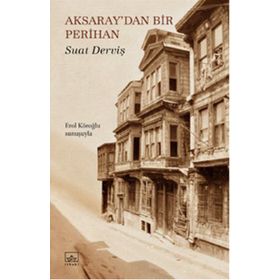 Aksaray’dan Bir Perihan - Suat Derviş