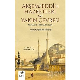 AKŞEMSEDDİN HAZRETLERI VE YAKIN ÇEVRESİ - METIN ÇELİK