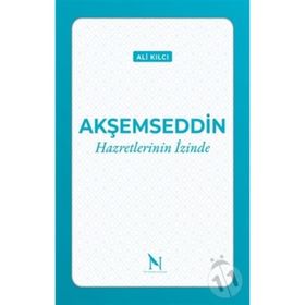 Akşemseddin Hazretlerinin İzinde - Ali Kılcı