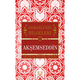 Akşemseddin - Osmanlı'nın Bilgeleri 8 - Yrd. Doç. Dr. Muhammed Ali Yıldız
