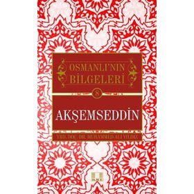 Akşemseddin - Osmanlı'nın Bilgeleri 8 - Yrd. Doç. Dr. Muhammed Ali Yıldız
